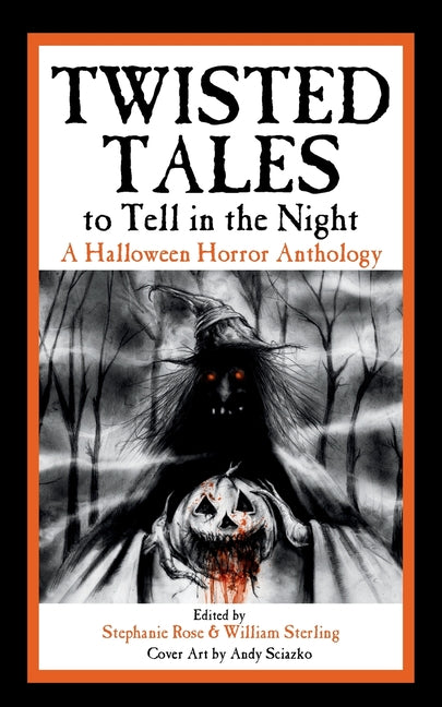 Book cover for Twisted Tales to Tell in the Night: A Halloween Horror Anthology