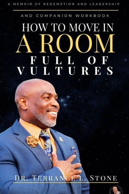 Book cover for How to Move in a Room Full of Vultures: A Memoir of Redemption and Leadership