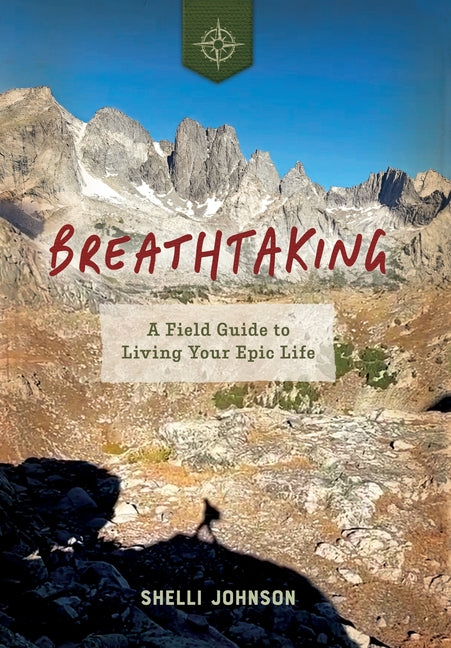 Book cover for Breathtaking: A Field Guide to Living Your Epic Life
