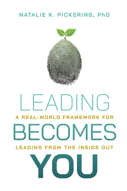 Book cover for Leading Becomes You: A Real-World Framework for Leading from the Inside Out