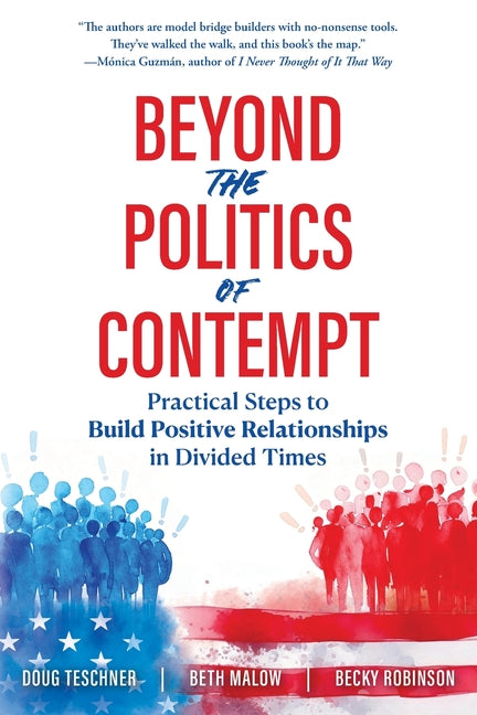 Book cover for Beyond the Politics of Contempt: Practical Steps to Build Positive Relationships in Divided Times