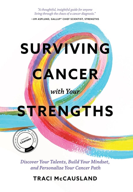 Book cover for Surviving Cancer with Your Strengths: Discover Your Talents, Build Your Mindset, and Personalize Your Cancer Path