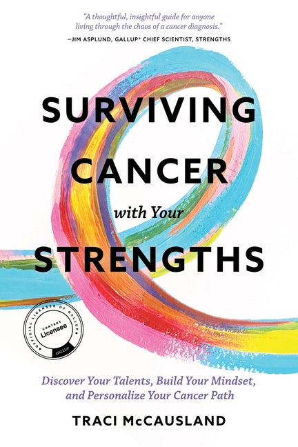 Book cover for Surviving Cancer with Your Strengths: Discover Your Talents, Build Your Mindset, and Personalize Your Cancer Path