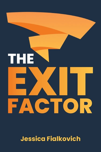 Book cover for Exit Factor: Build Profit, Grow Value, and Exit on Your Terms