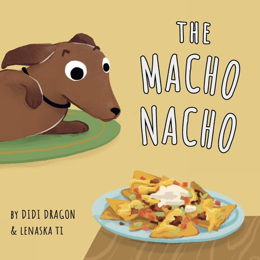 Book cover for Macho Nacho: A Hilarious, Rhyming, Spanish-Sprinkled Children's Book