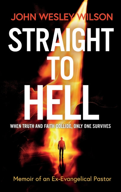 Book cover for Straight to Hell: Memoir of an Ex-Evangelical Pastor (Case Laminate)