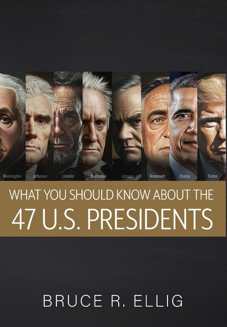 Book cover for What You Should Know About the 47 US Presidents