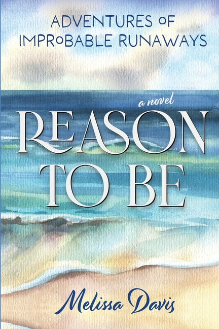 Book cover for Reason To Be: Adventures of Improbable Runaways