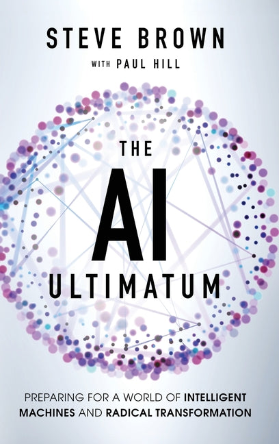 Book cover for AI Ultimatum: Preparing for a World of Intelligent Machines and Radical Transformation