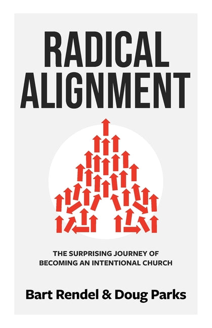 Book cover for Radical Alignment: The Surprising Journey of Becoming an Intentional Church