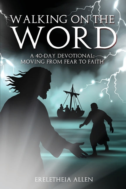Book cover for Walking on the Word: A 40-Day Devotional Moving from Fear to Faith