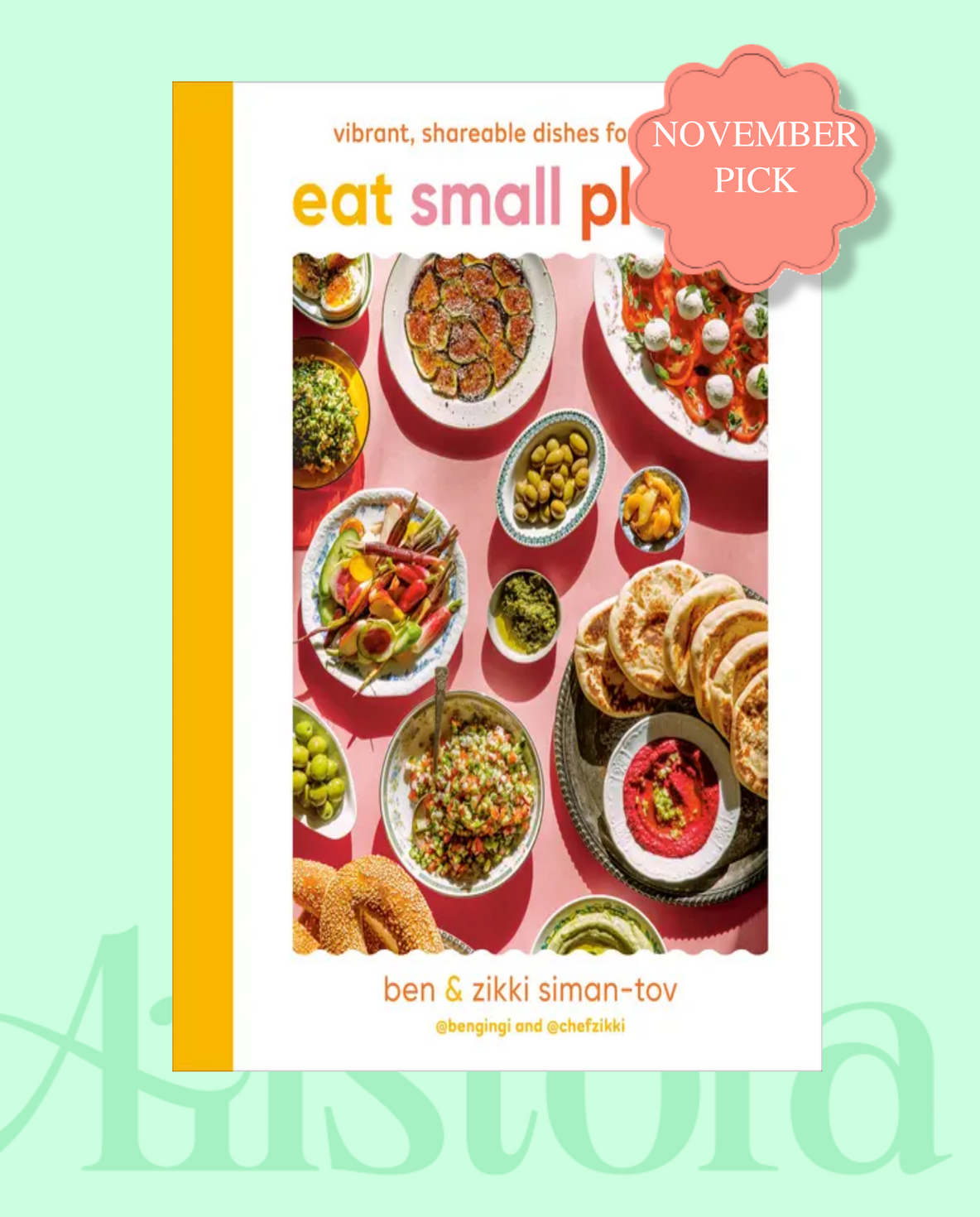 Eat Small Plates: Vibrant, Shareable Dishes for Daily Joy