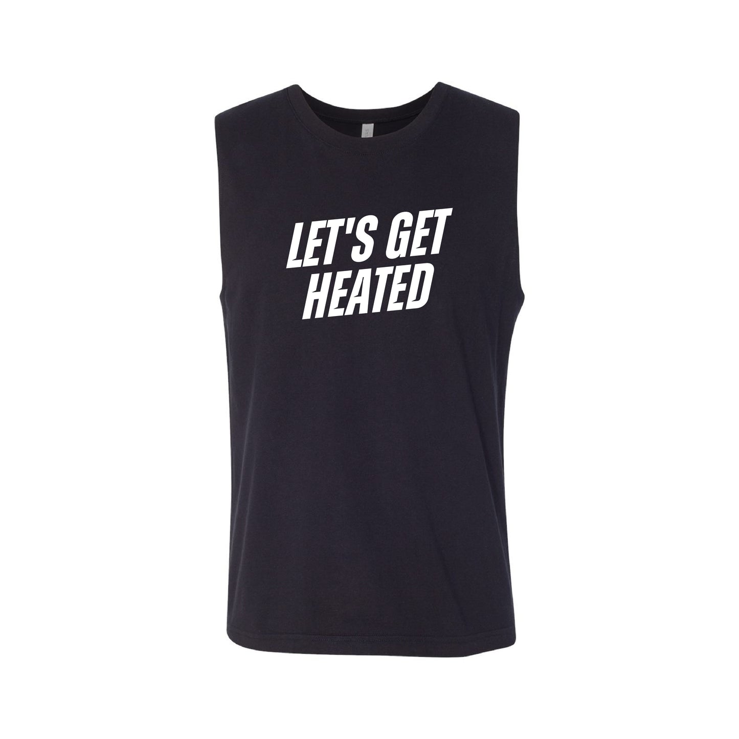 Let's Get Heated | Muscle Tank