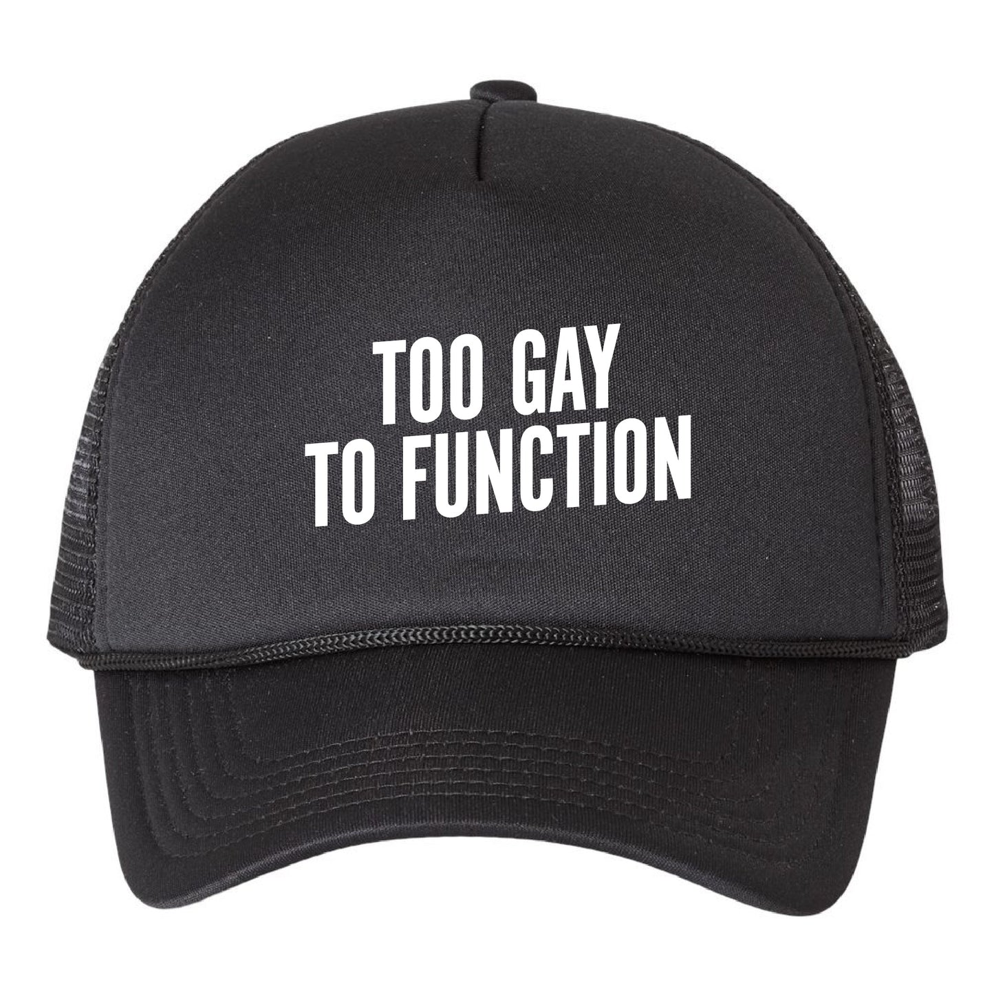Too Gay Too Function Trucker Hat