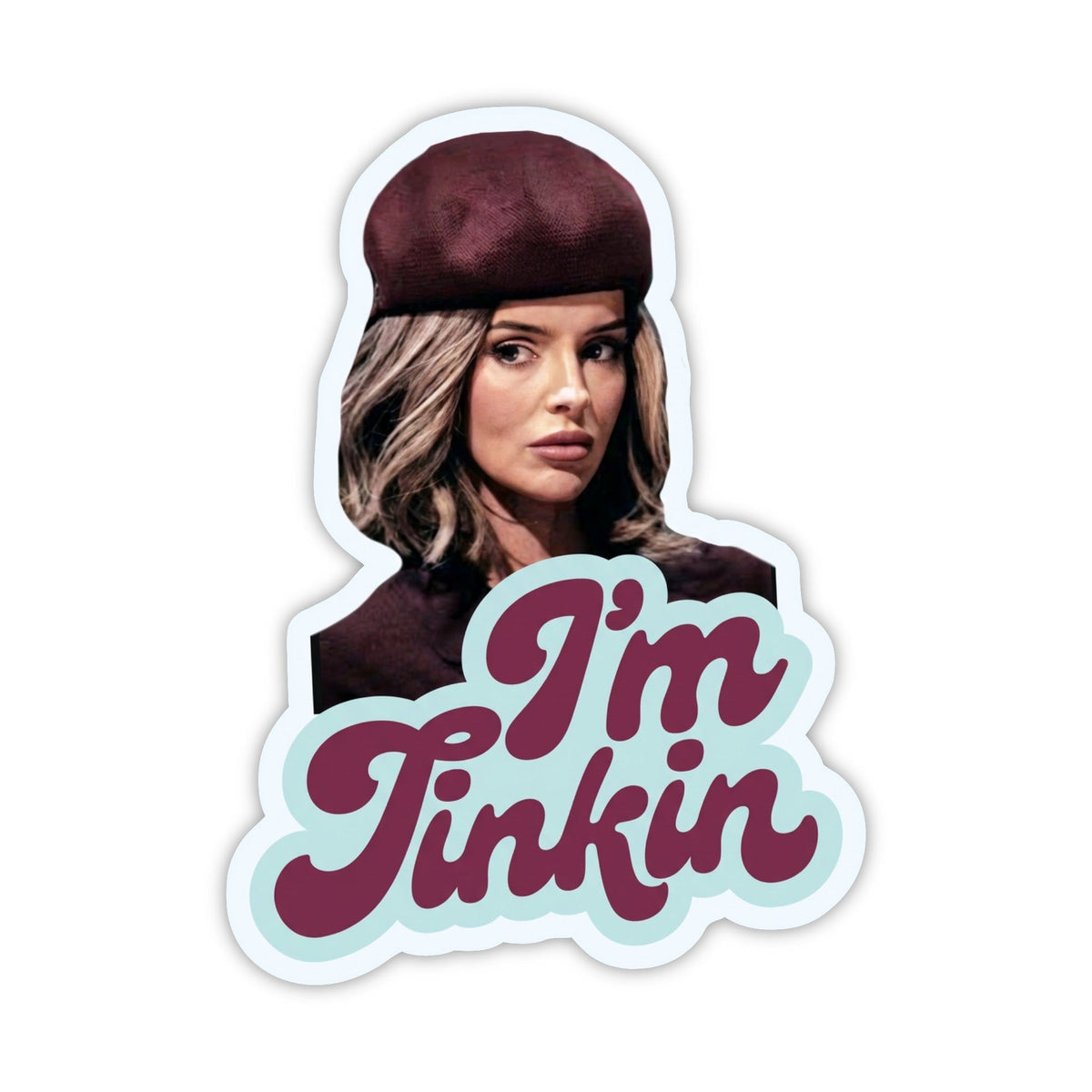Maura Higgins I'm Tinkin (Traitors) - Sticker